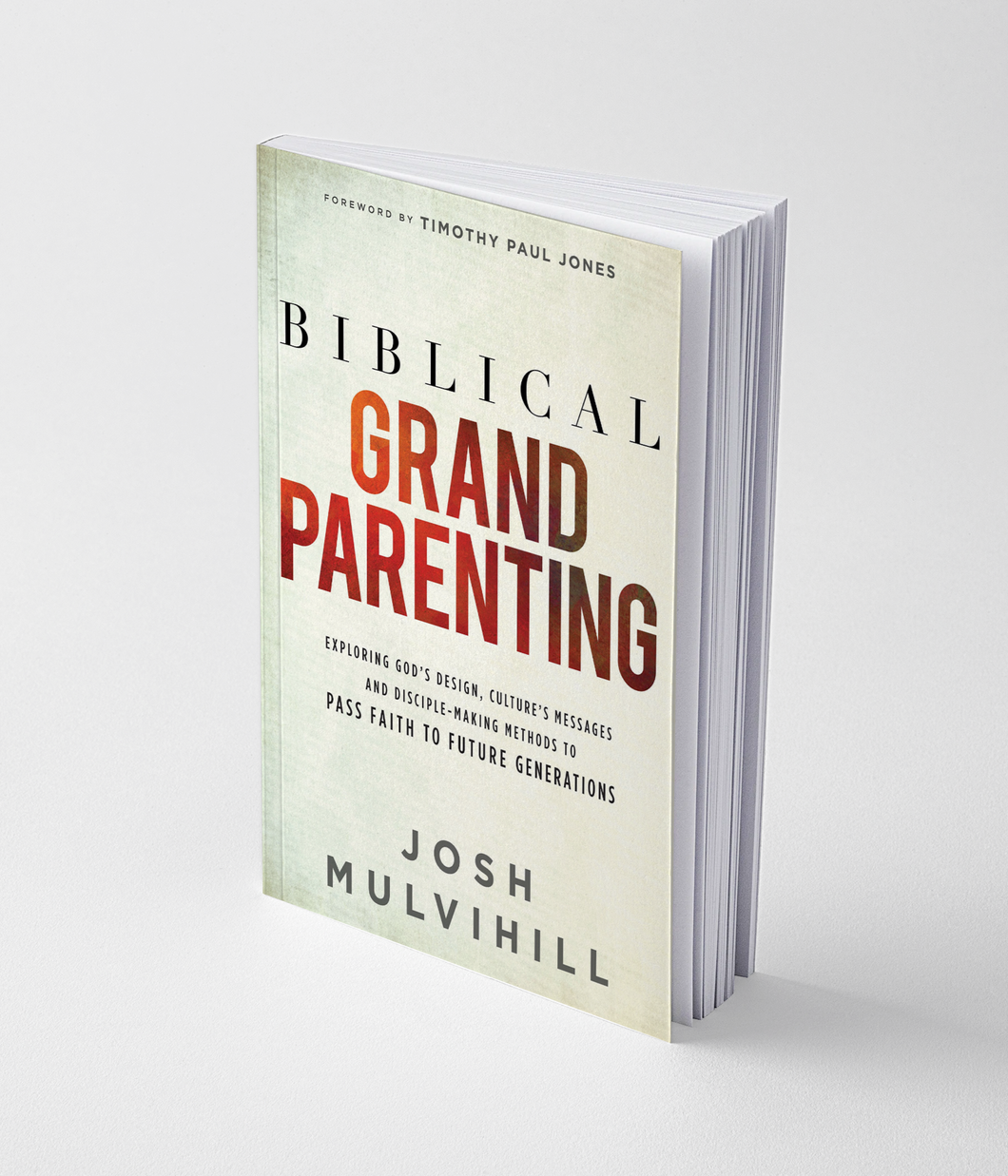 Biblical Grand Parenting- Exploring God's Design