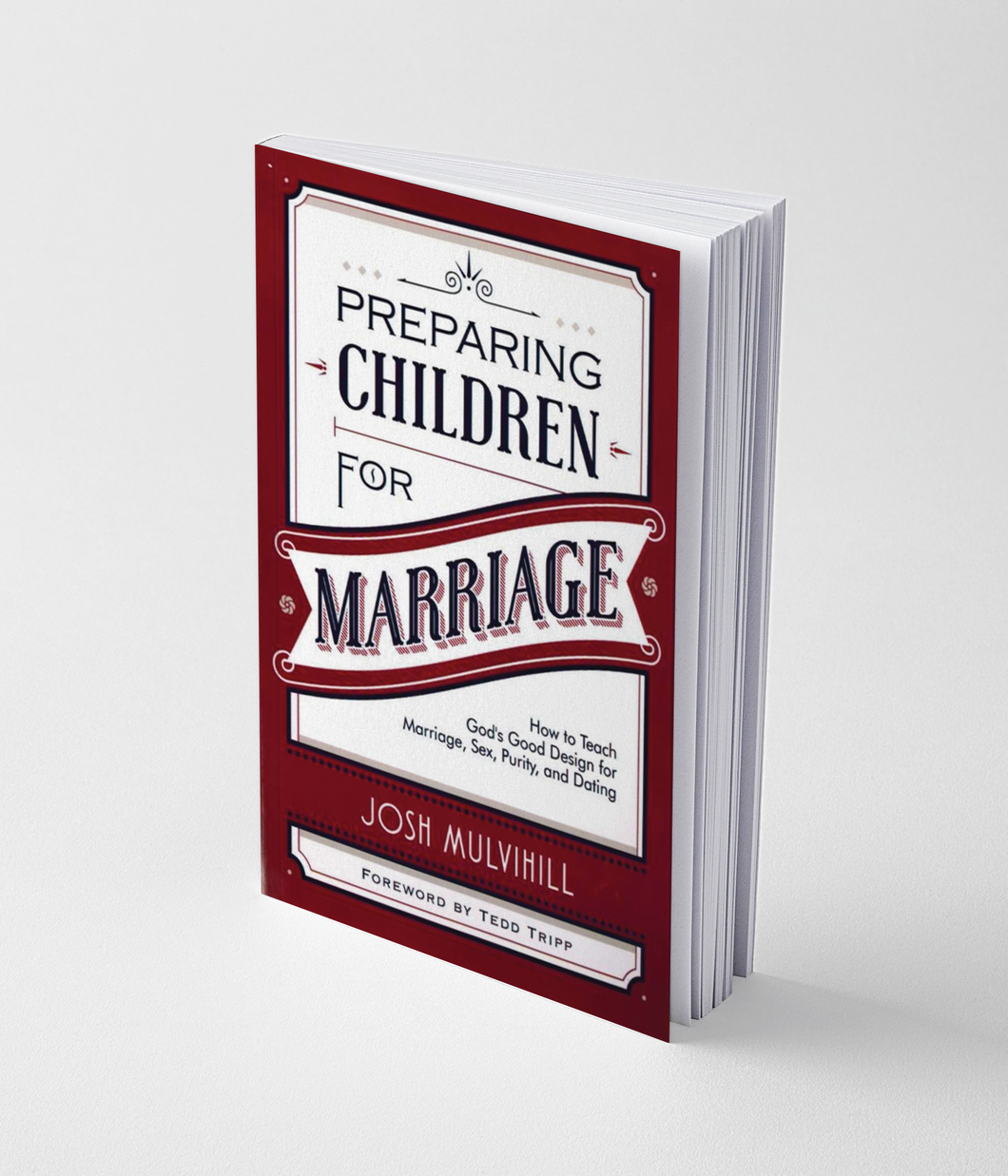 Preparing Children for Marriage by Dr. Josh Mulvihill
