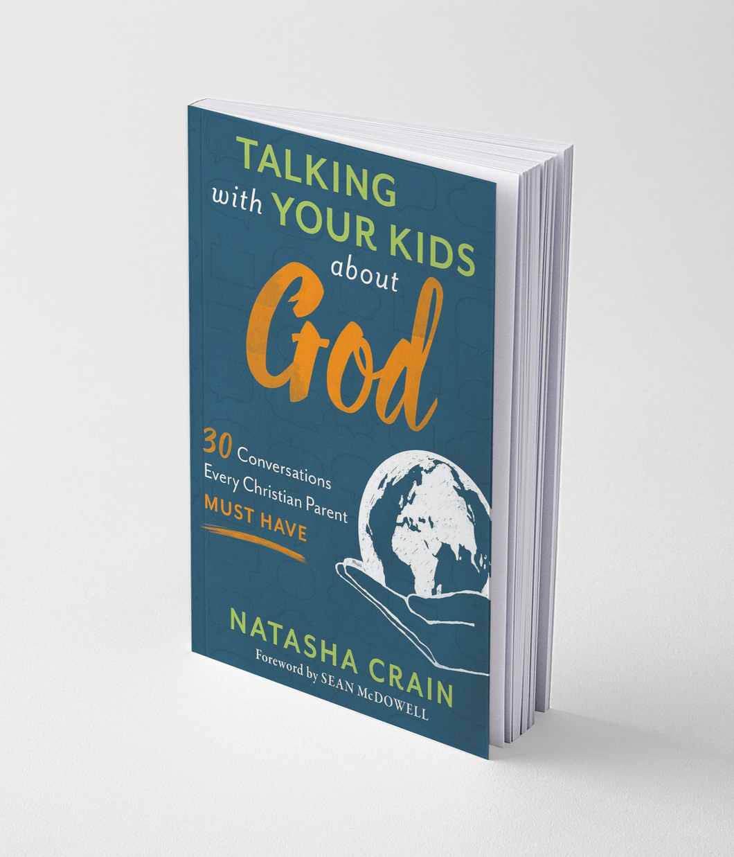 Talking with Your Kids about God: 30 Conversations Every Christian Parent  Must Have